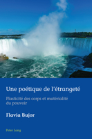 Une Poétique de l'Étrangeté: Plasticité Des Corps Et Matérialité Du Pouvoir (European Connections) 178997965X Book Cover