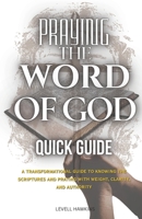 Praying The Word of God Quick Guide: A Transformational Guide to Knowing the Scriptures and Praying With Weight, Clarity, and Authority B0FQNRB7BY Book Cover