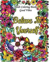 Adult Coloring Books Good Vibes: Inspirational Quotes Coloring Books, An Adult Coloring Book with Motivational Sayings 172447698X Book Cover