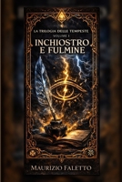 INCHIOSTRO E FULMINE (La Trilogia delle Tempeste) (Italian Edition) B0GGFBMP3F Book Cover