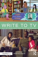 Write to TV: Out of Your Head and onto the Screen 0240808762 Book Cover