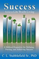 SUCCESS: Live A Life Worth Living 1732200459 Book Cover