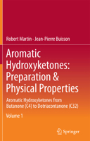 Aromatic Hydroxyketones: Preparation & Physical Properties: Aromatic Hydroxyketones from Butanone (C4) to Dotriacontanone (C32) 3319141848 Book Cover