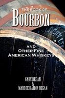 The Book of Bourbon: And Other Fine American Whiskeys 1881527891 Book Cover