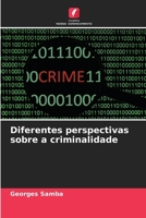 Diferentes perspectivas sobre a criminalidade (Portuguese Edition) 6208114101 Book Cover