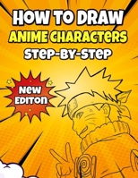 How to Draw ANIME Characters: For All Fans, Step-by-Step Guide to Drawing Manga Characters B0CWL3GG43 Book Cover
