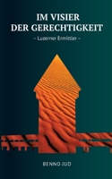 Im Visier der Gerechtigkeit: Luzerner Ermittler (German Edition) 3384531736 Book Cover