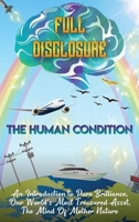 The Human Condition - Full Disclosure B0CVD4S6B2 Book Cover