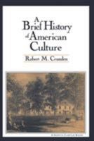 A Brief History of American Culture 1557787050 Book Cover