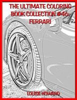 The Ultimate Coloring Book Collection #46: Ferrari 1984163558 Book Cover
