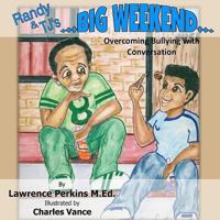 Randy and TJ's Big Weekend: Overcoming Bullying with Conversation 1507755856 Book Cover