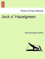 Jock o' Hazelgreen. 1241418411 Book Cover