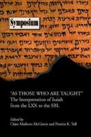 As Those Who Are Taught: The Reception of Isaiah from the Lxx to the Sbl (Symposium Series (Society of Biblical Literature), No. 27.) (Symposium Series (Society of Biblical Literature)) 1589831039 Book Cover