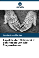 Aspekte der Sklaverei in den Reden von Dio Chrysostomos (German Edition) 6208993059 Book Cover