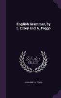 English Grammar, by L. Direy and A. Foggo 1021080306 Book Cover