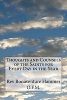 Thoughts and Counsels of the Saints for Every Day in the Year 1979857741 Book Cover