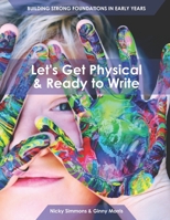 Let's Get Physical & Ready to Write 1654113573 Book Cover