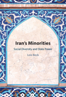 Iran's Minorities: Social Diversity and State Power 1316513459 Book Cover