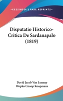 Disputatio Historico-Critica De Sardanapalo (1819) 1160081395 Book Cover