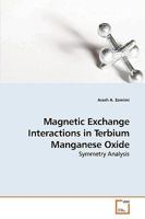 Magnetic Exchange Interactions in Terbium Manganese Oxide: Symmetry Analysis 3639200896 Book Cover