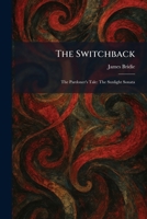 The Switchback: The Pardoner's Tale: The Sunlight Sonata 1026023564 Book Cover