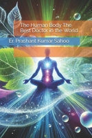 The Human Body The Best Doctor in the World 9334175311 Book Cover
