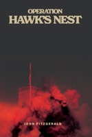 Operation Hawk's Nest 1098361431 Book Cover