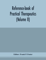 Reference-Book of Practical Therapeutics, Vol. 2 of 2 1145571549 Book Cover