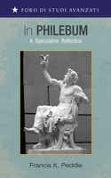 In Philebum: A Speculative Reflection 1666761354 Book Cover