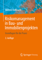 Risikomanagement in Bau- und Immobilienprojekten: Grundlagen für die Praxis 3662651483 Book Cover