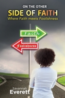 On the other side of Faith: Where Faith meets Foolishness B0FWXZ7CVT Book Cover