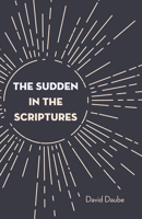 The Sudden in the Scriptures 1532679130 Book Cover
