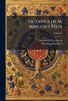 Octavius de M. Minucius Félix: [partie de l'élève : Edition B, Introduction et texte] Volume 3 Part. 2 1247084132 Book Cover