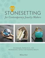 Stonesetting for Contemporary Jewelry Makers: Techniques, Inspiration, and Professional Advice for Stunning Results 1250015324 Book Cover