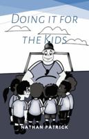 Doing It for the Kids 1954297521 Book Cover