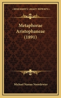 Metaphorae Aristophaneae 1165412977 Book Cover