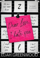 Dear Love, I Hate You Hardback 1777622301 Book Cover