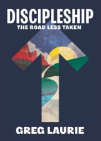 Discipleship: The Road Less Taken 098340044X Book Cover