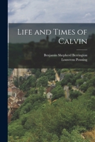 Life and times of Calvin 1018294805 Book Cover