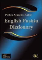 English Pushtu Dictionary: The Pushtu Academy's  Larger Pushto Dictionary, A Bilingual Dictionary of the of the Pakhto, Pushto, Pukhto Pashtoe, Pashtu, Pushtu, Pushtoo, Pathan, or Afghan language 184356016X Book Cover