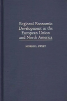 Regional Economic Development in the European Union and North America 0275956172 Book Cover