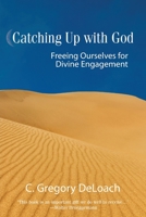 Catching up with God 1635280982 Book Cover