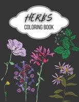 Herbs Coloring Book: Medicinal Plants Coloring Book & Wildflowers Coloring Book, Beautiful and Awesome Floral Coloring Pages for Adult to Get Stress Relieving and Relaxation, more than 30 Herbs Illust B08R7YKFKD Book Cover