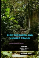 FOOTSTEPS THROUGH RICE TERRACES AND JUNGLE TRAILS: HIKING THAILAND SLOWLY B0GH8F6VYL Book Cover