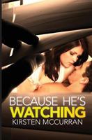 Because He's Watching 0615952461 Book Cover
