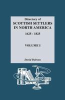 Directory of Scottish Settlers in North America, 1625 - 1825 Volume I 0806310545 Book Cover