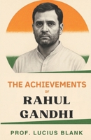 The Achievements of Rahul Gandhi B0FHJMG6YT Book Cover