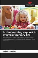 Active learning support in everyday nursery life 6209013600 Book Cover