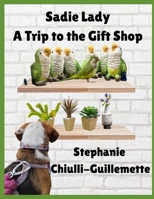 Sadie Lady A Trip To The Gift Shop B0FF2P181L Book Cover