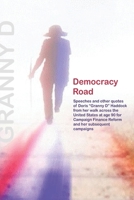 Democracy Road: The Remembered Words of Doris "Granny D" Haddock from her walk across the United States for Campaign Finance Reform at age 90 and her subsequent campaigns 1734586702 Book Cover